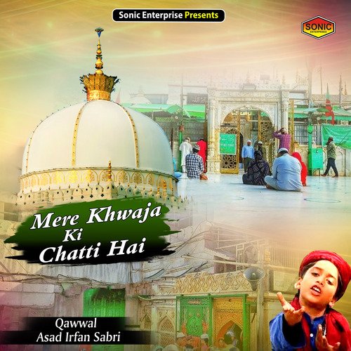 Mere Khwaja Ki Chatti Hai (Islamic)