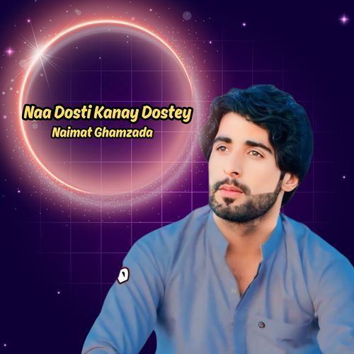 Naa Dosti Kanay Dostey