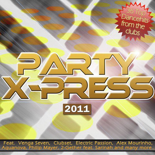 Party X-Press 2011 (36 Top Dancehits from the Clubs)