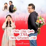 Phir Bhe Yeh Dill Tera Ghulam Hay