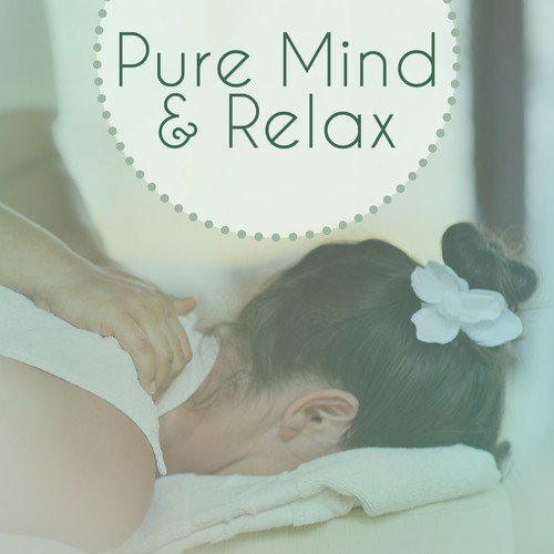 Pure Mind & Relax – Nature Sounds for Spa, Wellness, Deep Massage, Stress Relief, Ocean Waves, Asian Music