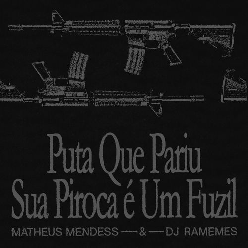 Puta Que Pariu Sua Piroca É um Fuzil