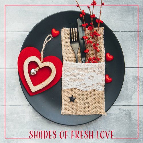 Shades of Fresh Love - Romantic Dinner by Background Jazz & Piano Music