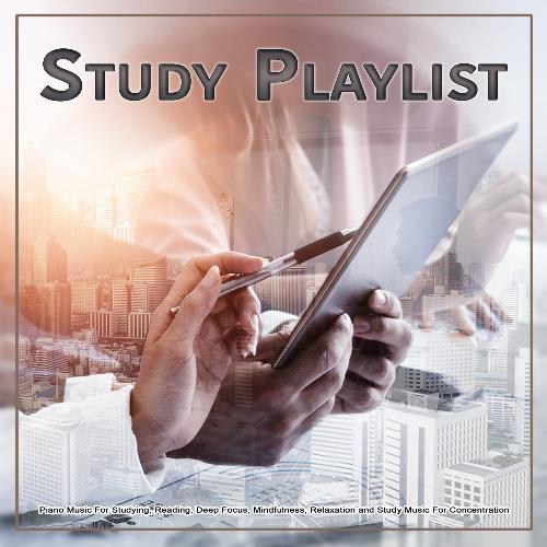 Study Playlist: Piano Music For Studying, Reading, Deep Focus, Mindfulness, Relaxation and Study Music For Concentration_poster_image