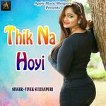 Thik Na Hoyi