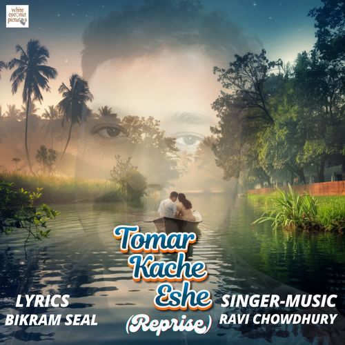 Tomar Kache Eshe (Reprise)