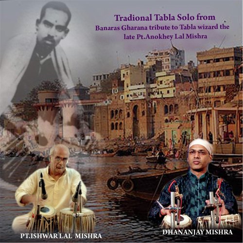 Traditional Tabla Solo From Banaras Gharana Tribute To Tabla Wizard The Late Pt. Anokhey Lal Mishra