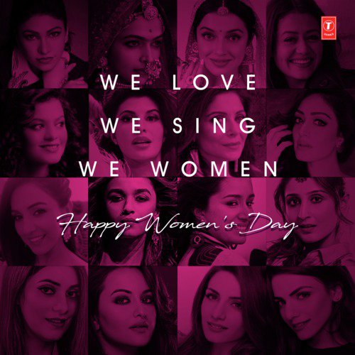 We Love We Sing We Women - Happy Women's Day