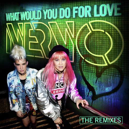 What Would You Do For Love (The Remixes)