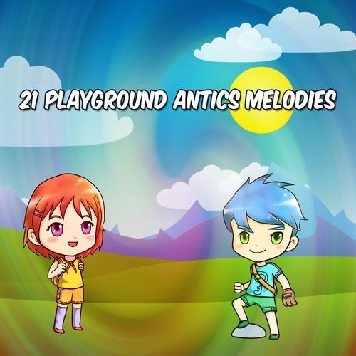 21 Playground Antics Melodies