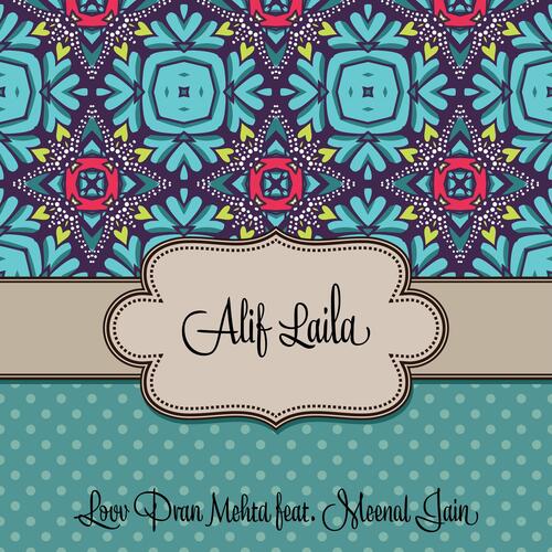 Alif Laila (feat. Meenal Jain)