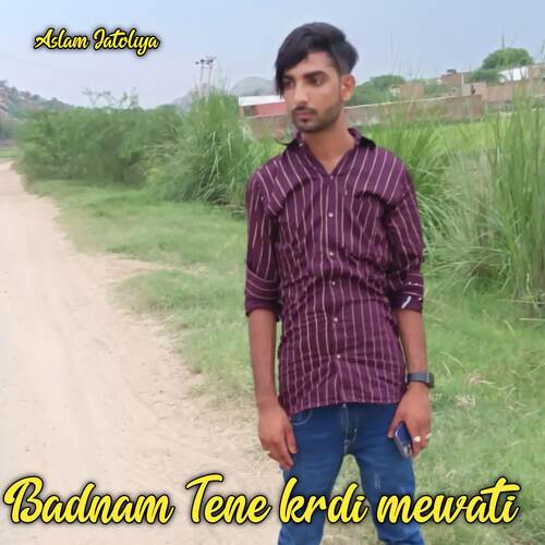 Badnam Tene krdi mewati