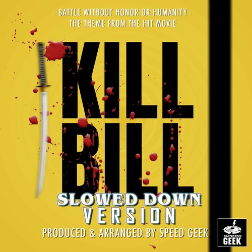 Battle Without Honor Or Humanity (From "Kill Bill Vol.1") (Slowed Down Version) cover art