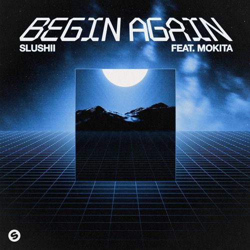Begin Again (feat. Mokita)