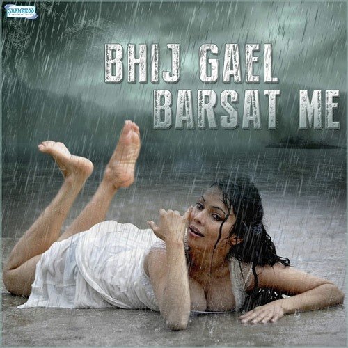 Bhij Gael Barsat Me