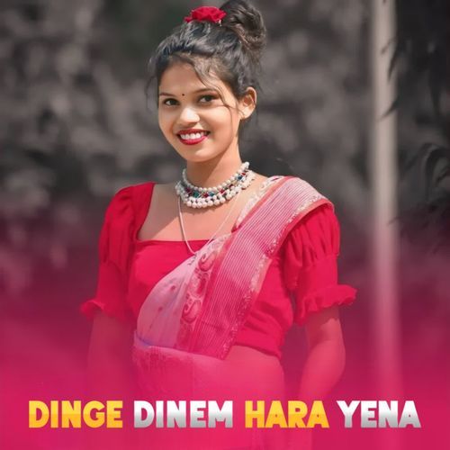 DINGE DINEM HARA YENA
