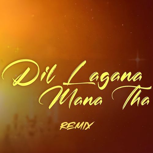 Dil Lagana Mana Tha (Remix)