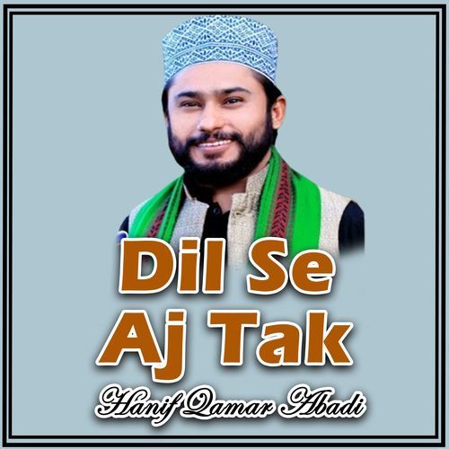 Dil Se Aj Tak