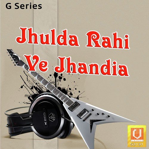 Jhulda Rahi Ve Jhandia