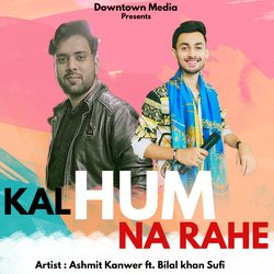 Kal Hum Na Rahe-Ei4dBDN8RV8