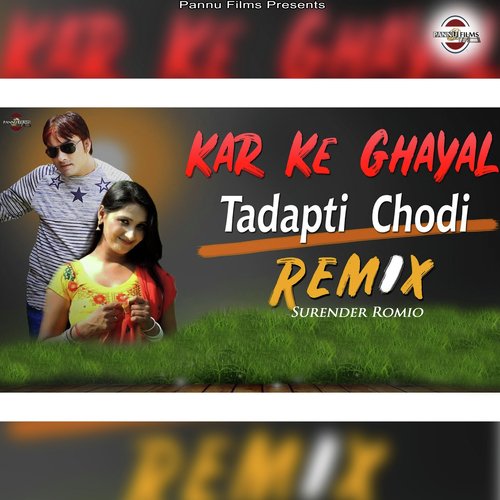 Kar Ke Ghayal Tadapti Chodi (Remix)