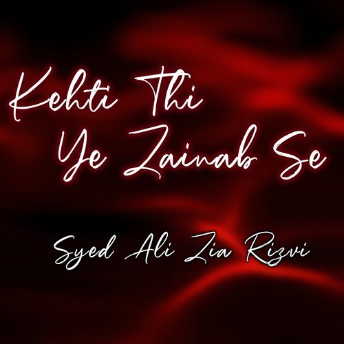 Kehti Thi Ye Zainab Se