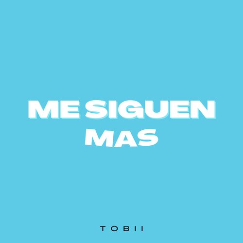 Me Siguen Mas