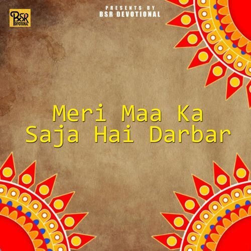 Meri Maa Ka Saja Hai Darbar