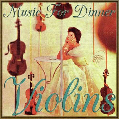 Music for Dinner: "Violins"