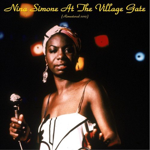 Nina Simone at the Village Gate (Remastered 2015)