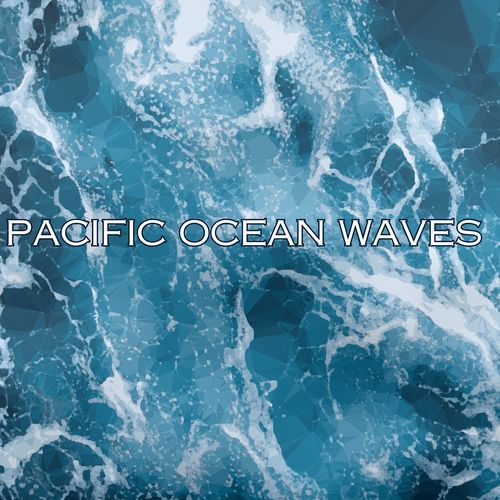 Pacific Ocean Waves ASMR: Sleep and Relaxation Sounds for Meditation and Mindful Rest