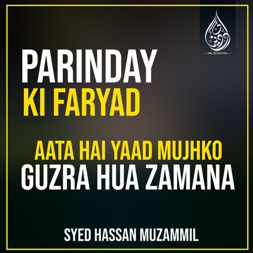 Parinday Ki Faryad Aata Hai Yaad Mujhko Guzra Hua Zamana