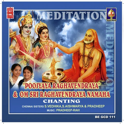 Poojyaaya Raaghavendraaya Namaha - Om Sri Raaghavendraaya Namaha