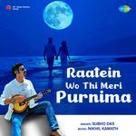 Raatein Wo Thi Meri Purnima - Subho Das