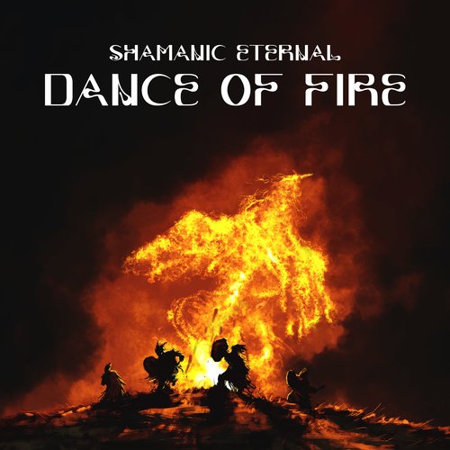 Shamanic Eternal Dance of Fire_poster_image