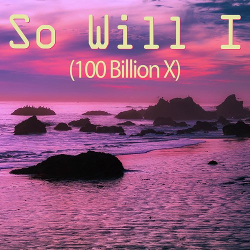 So Will I (100 Billion X) (Originally Performed by Hillsong United) [Instrumental]