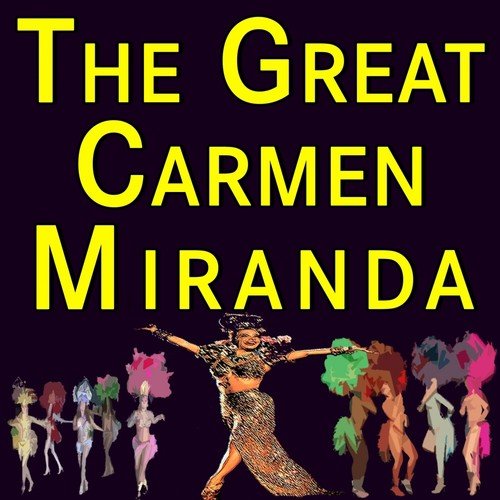 The Great Carmen Miranda