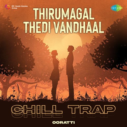 Thirumagal Thedi Vandhaal - Chill Trap