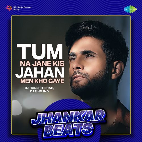 Tum Na Jane Kis Jahan Men Kho Gaye - Jhankar Beats cover art