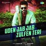 Uden Jab Jab Zulfen Teri - Unplugged