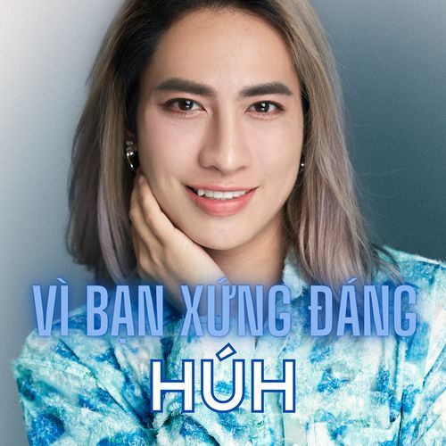 Vì Bạn Xứng Đáng