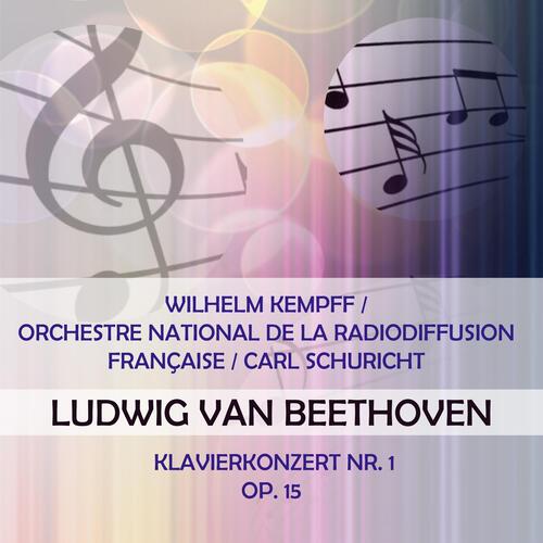 Wilhelm Kempff / Orchestre National De La Radiodiffusion Française / Carl Schuricht Play: Ludwig Van Beethoven: Klavierkonzert NR. 1, OP. 15 (Live)