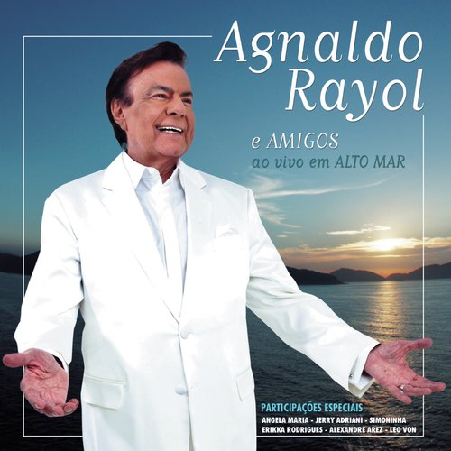 Agnaldo Rayol e Amigos Ao Vivo em Alto Mar