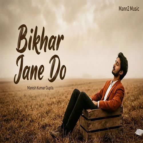 Bikhar Jane Do
