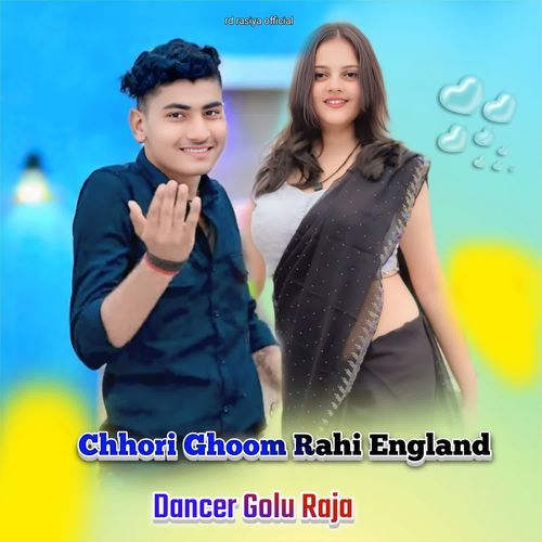 Chhori Ghoom Rahi England