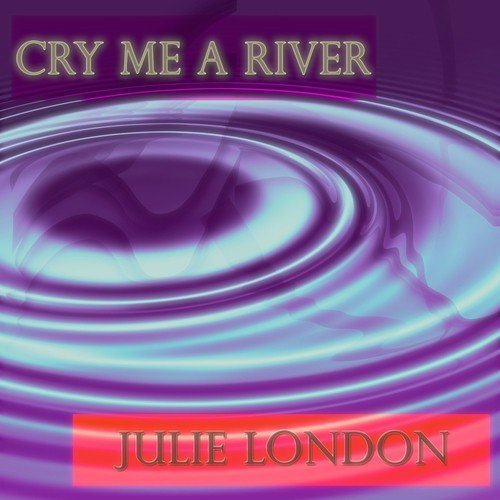 Cry Me a River