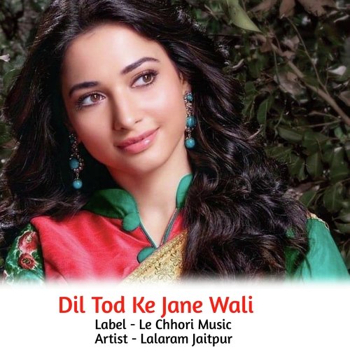 Dil Tod Ke Jane Wali