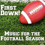 First Down!: Music for the Football Season