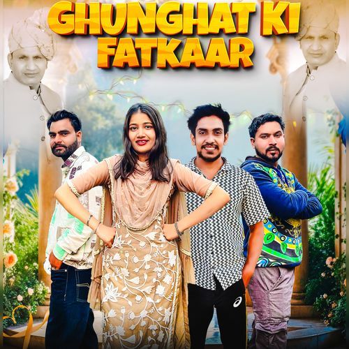 Ghunghat Ki Fatkaar