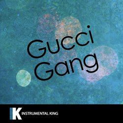 Gucci Gang (In the Style of Lil Pump) [Karaoke Version]